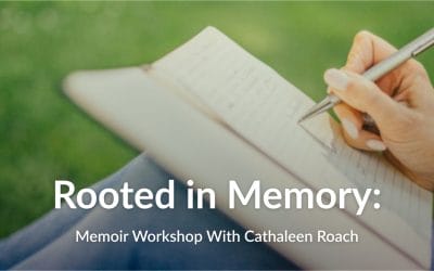 Memoir Writing with Cathaleen Roach